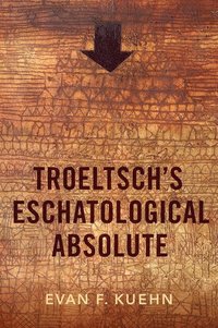 bokomslag Troeltsch's Eschatological Absolute