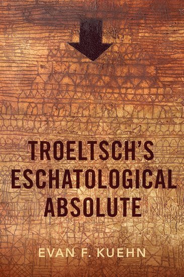 Troeltsch's Eschatological Absolute 1