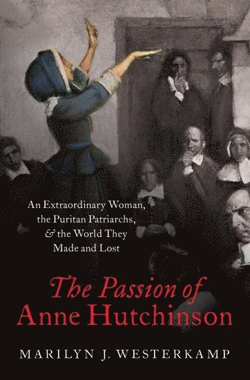 The Passion of Anne Hutchinson 1