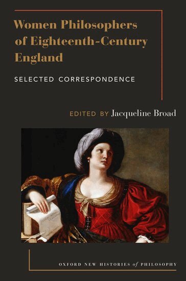 BROAD, Broad, Jacqueline Broad - Women Philosophers of Eighteenth-Century England, Inbunden