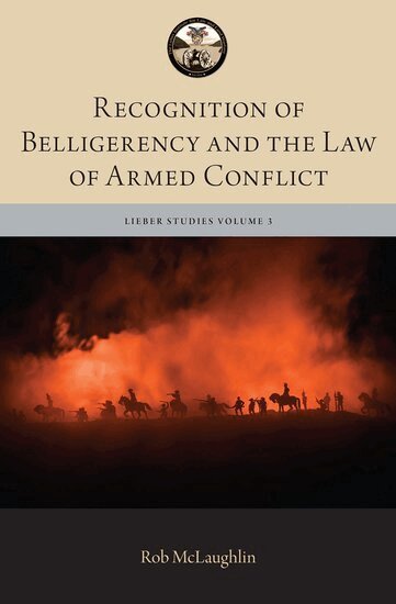 Robert McLaughlin - Recognition of Belligerency and the Law of Armed Conflict, Inbunden