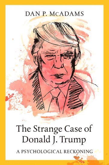 The Strange Case of Donald J. Trump 1