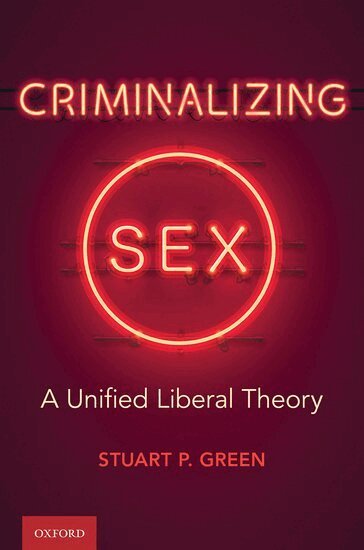 Stuart P. Green - Criminalizing Sex, Inbunden