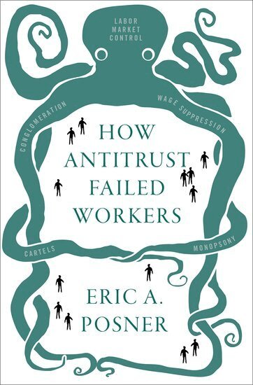 Eric A. Posner - How Antitrust Failed Workers, Inbunden