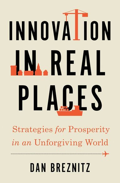Dan Breznitz - Innovation in Real Places, Inbunden