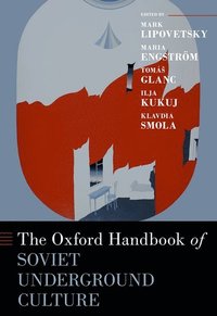 bokomslag The Oxford Handbook of Soviet Underground Culture