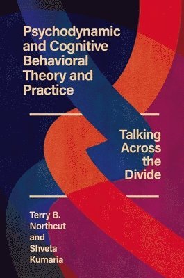 Psychodynamic and Cognitive Behavioral Theory and Practice