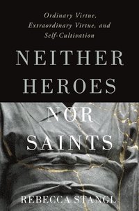 bokomslag Neither Heroes nor Saints