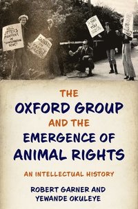 bokomslag The Oxford Group and the Emergence of Animal Rights