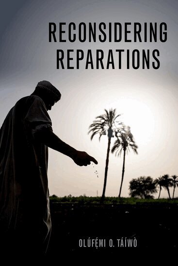 Olúfẹ́mi O. Táíwò - Reconsidering Reparations, Inbunden