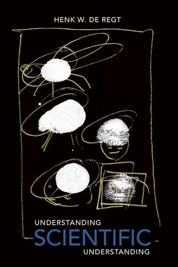 Henk de Regt - Understanding Scientific Understanding, Häftad