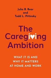 bokomslag The Caregiving Ambition