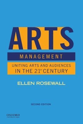 bokomslag Arts Management: Uniting Arts and Audiences in the 21st Century