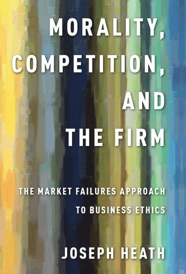 Morality, Competition, and the Firm 1