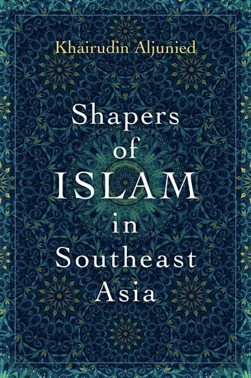 Shapers of Islam in Southeast Asia 1