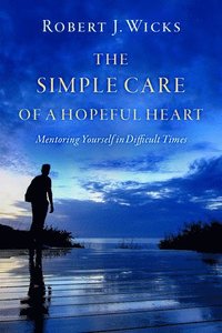 bokomslag The Simple Care of a Hopeful Heart
