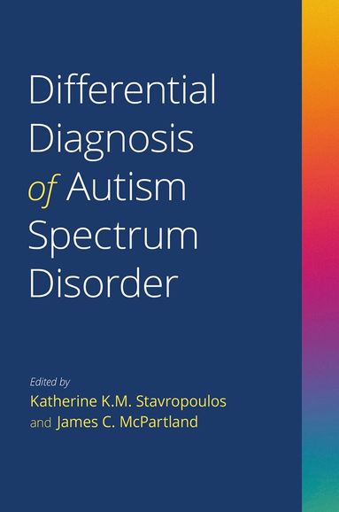 Katherine K. M. Stavropoulos, Katherine K. M. Stavropoulos, James C. McPartland - Differential Diagnosis of Autism Spectrum Disorder, Häftad
