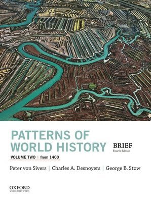 Peter Von Sivers, Charles A. Desnoyers - Patterns of World History, Volume Two: From 1400, Häftad