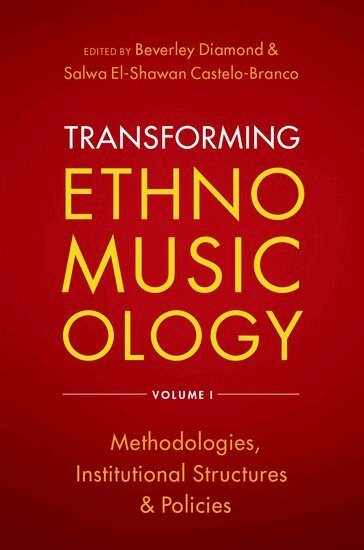Beverley Diamond, Salwa El-Shawan Castelo-Branco - Transforming Ethnomusicology Volume I, Inbunden