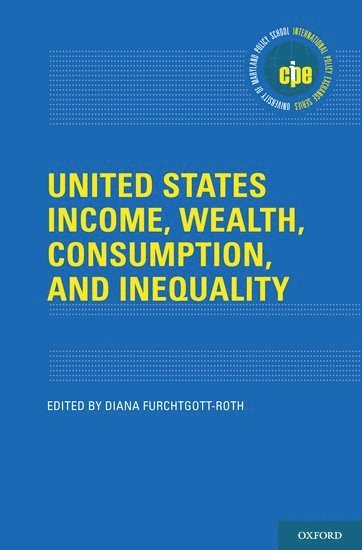 bokomslag United States Income, Wealth, Consumption, and Inequality