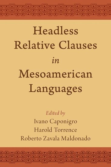 Headless Relative Clauses in Mesoamerican Languages 1