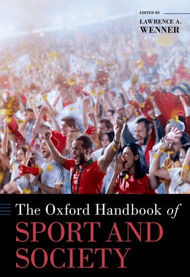 Lawrence A. Wenner - The Oxford Handbook of Sport and Society, Inbunden