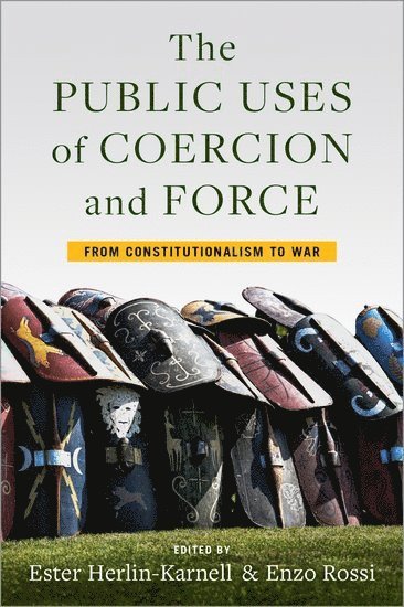 bokomslag The Public Uses of Coercion and Force