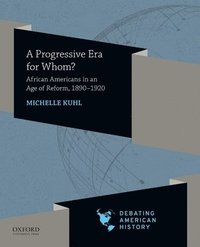 bokomslag Progressive Era for Whom?: African Americans in an Age of Reform, 1890-1920