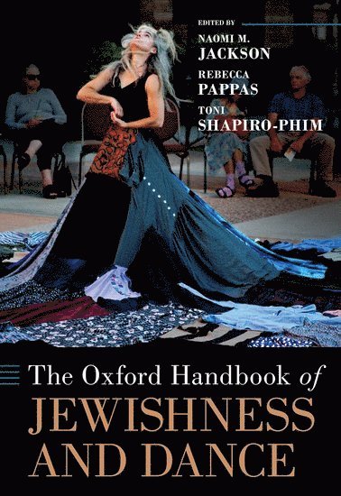 bokomslag The Oxford Handbook of Jewishness and Dance