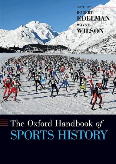 Robert Edelman, Wayne Wilson - The Oxford Handbook of Sports History, Häftad