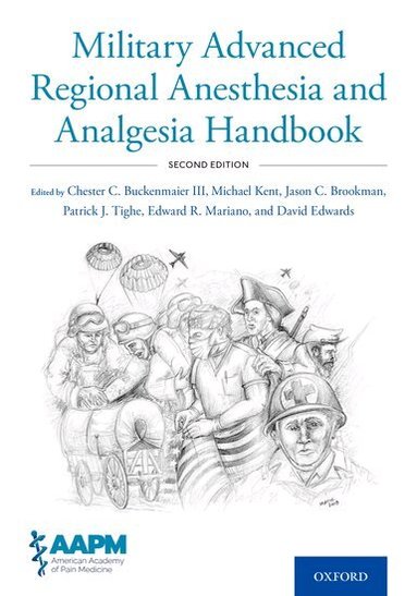 Chester Buckenmaier, Michael Kent, Jason Brookman, Patrick Tighe, Edward Mariano, David Edwards - Military Advanced Regional Anesthesia and Analgesia Handbook, Häftad