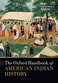 bokomslag The Oxford Handbook of American Indian History