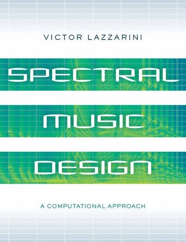 Victor Lazzarini - Spectral Music Design, Häftad