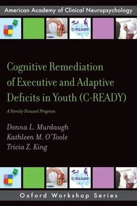 bokomslag Cognitive Remediation of Executive and Adaptive Deficits in Youth (C-READY)