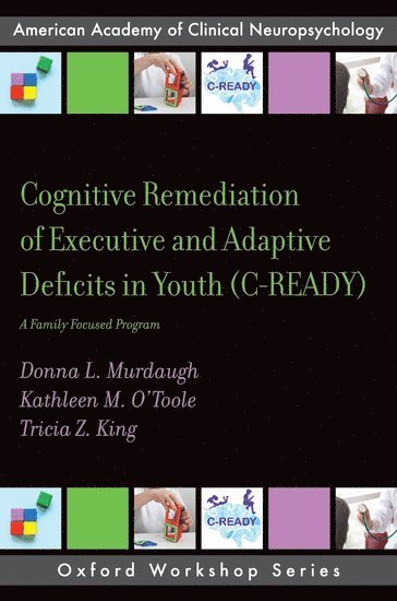 bokomslag Cognitive Remediation of Executive and Adaptive Deficits in Youth (C-READY)