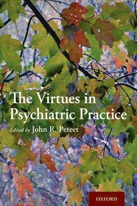 bokomslag The Virtues in Psychiatric Practice