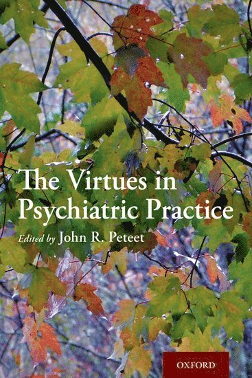 The Virtues in Psychiatric Practice 1
