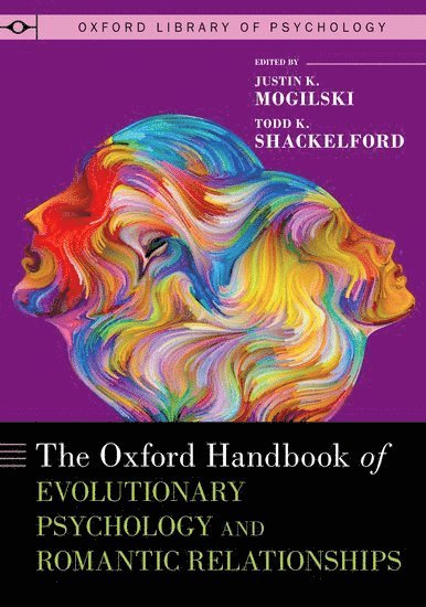 Oxford Handbook of Evolutionary Psychology and Romantic Relationships 1