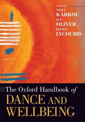 bokomslag The Oxford Handbook of Dance and Wellbeing