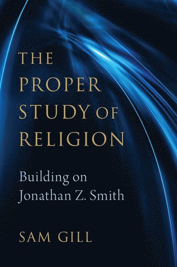 bokomslag The Proper Study of Religion