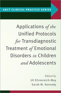 bokomslag Applications of the Unified Protocols for Transdiagnostic Treatment of Emotional Disorders in Children and Adolescents