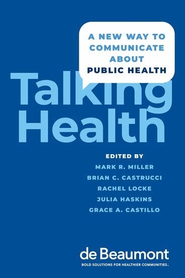 Mark Miller, Brian C. Castrucci, Rachel Locke, Julia Haskins, Grace Castillo - Talking Health, Häftad