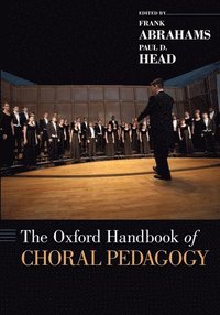 bokomslag The Oxford Handbook of Choral Pedagogy