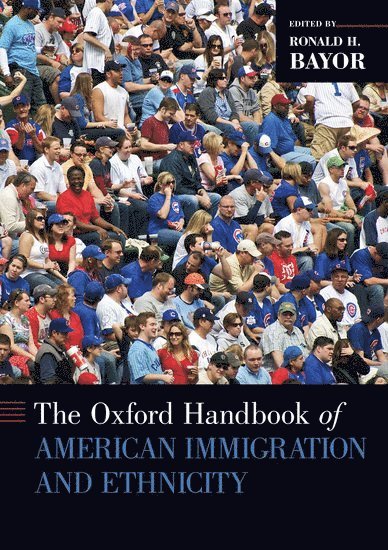 Oxford Handbook of American Immigration and Ethnicity 1