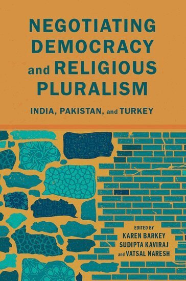 Karen Barkey, Sudipta Kaviraj - Negotiating Democracy and Religious Pluralism, Häftad