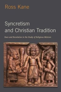 bokomslag Syncretism and Christian Tradition