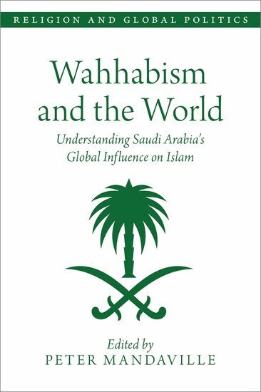 Peter Mandaville - Wahhabism and the World, Inbunden