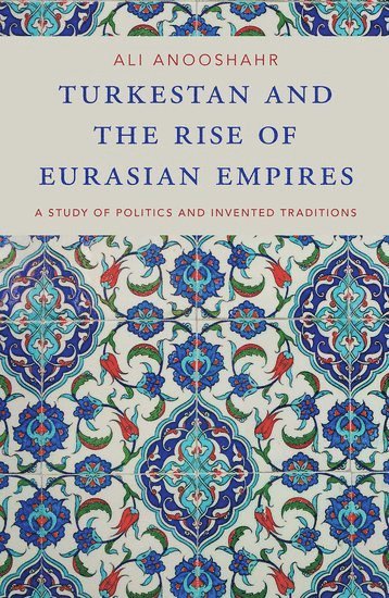 bokomslag Turkestan and the Rise of Eurasian Empires