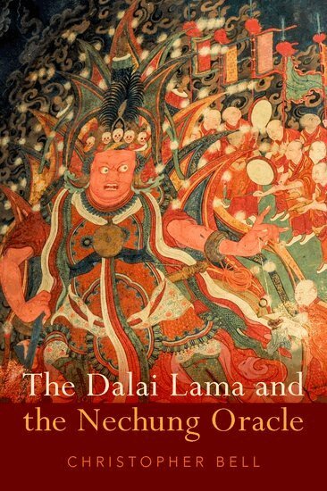 Christopher Bell - The Dalai Lama and the Nechung Oracle, Inbunden