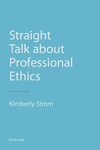 bokomslag Straight Talk About Professional Ethics